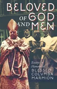 Beloved of God and Men - Silverstream Priory The Cenacle Press