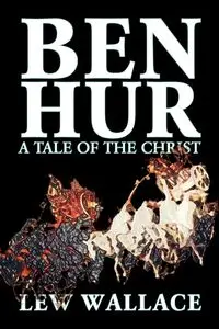 Ben-Hur by Lew Wallace, Fiction, Classics, Literary - Wallace Lew