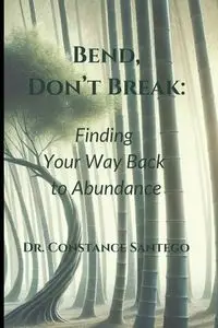 Bend, Don't Break - Constance Santego