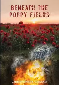 Beneath The Poppy Fields - Chance Christopher