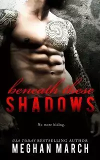 Beneath These Shadows - Meghan March