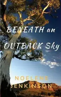 Beneath an Outback Sky - Jenkinson Noelene