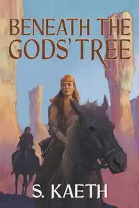 Beneath the Gods' Tree - Kaeth S.