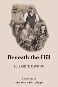 Beneath the Hill - Elizabeth Davison