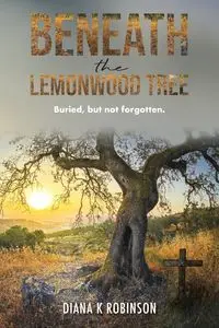 Beneath the Lemonwood Tree - Diana Robinson K