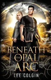 Beneath the Opal Arc - Lee Colgin