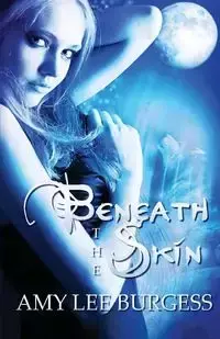 Beneath the Skin - Amy Lee Burgess