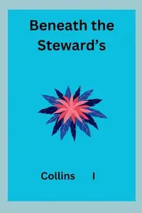 Beneath the Steward's - I Collins