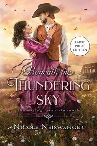 Beneath the Thundering Sky - Nicole Neiswanger