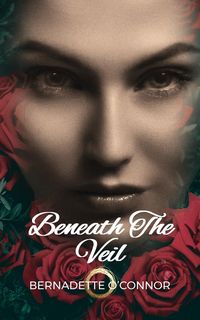 Beneath the Veil - Bernadette O'Connor