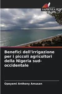 Benefici dell'irrigazione per i piccoli agricoltori della Nigeria sud-occidentale - Anthony Amusan Opeyemi