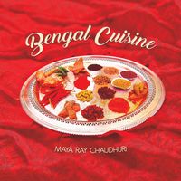 Bengal Cuisine - Maya Ray Chaudhuri