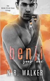 Benji - The Wylde Street Boys Book One - Walker N.R.