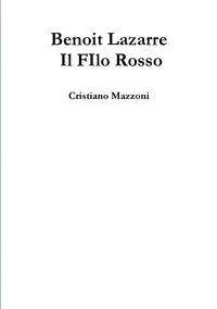 Benoit Lazarre - Il FIlo Rosso - Mazzoni Cristiano