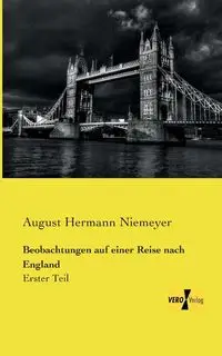 Beobachtungen auf einer Reise nach England - August Niemeyer Hermann