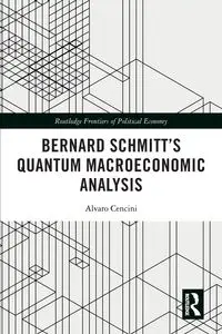 Bernard Schmitt's Quantum Macroeconomic Analysis - Alvaro Cencini