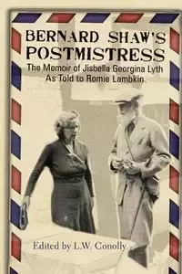 Bernard Shaw's Postmistress - Georgina Lyth Jisbella