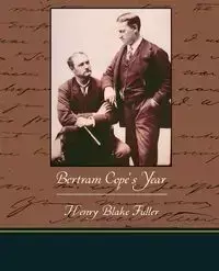 Bertram Cope's Year - Henry Blake Fuller