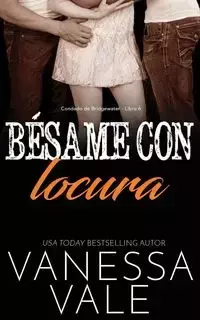 Bésame con locura - Vanessa Vale