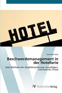 Beschwerdemanagement in der Hotellerie - Alexander Pook