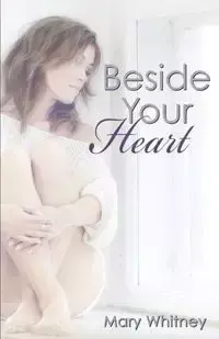 Beside Your Heart - Whitney Mary