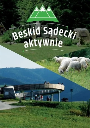 Beskid Sądecki aktywnie. Przewodnik - Opracowanie zbiorowe