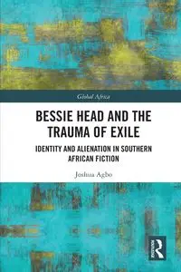 Bessie Head and the Trauma of Exile - Joshua Agbo