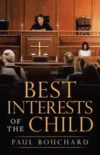 Best Interests of the Child - Paul Bouchard