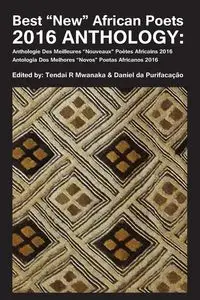 Best "New" African Poets 2016 Anthology - Mwanaka Tendai Rinos