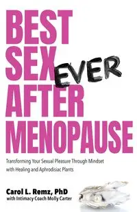 Best Sex Ever After Menopause - Carol Remz L