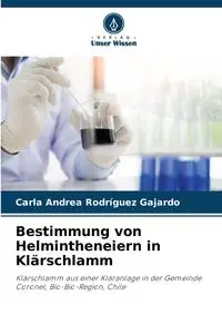 Bestimmung von Helmintheneiern in Klärschlamm - Carla Andrea Rodríguez Gajardo