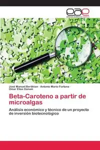Beta-Caroteno a partir de microalgas - Manuel Bertikian José