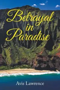 Betrayal in Paradise - Lawrence Avis