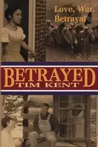 Betrayed - Kent Tim