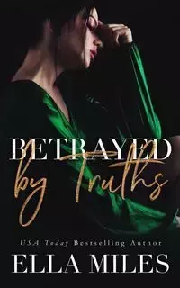 Betrayed by Truths - Miles Ella