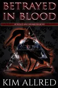 Betrayed in Blood - Kim Ann Allred