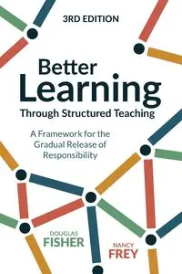 Better Learning Through Structured Teaching - Douglas Fisher