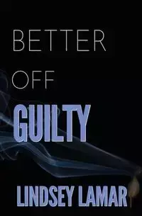 Better Off Guilty - Lamar Lindsey