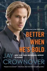 Better When He's Bold - Jay Crownover