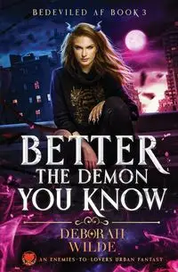 Better the Demon You Know - Deborah Wilde