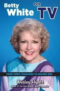 Betty White on TV - Wesley Hyatt