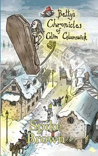 Betty's Chronicles of Glim Glumswick - Brown Spike