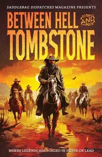 Between Hell and Tombstone - Doty Dennis