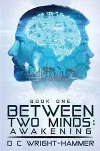 Between Two Minds - Wright-Hammer D C