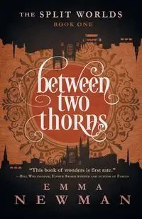 Between Two Thorns - Emma Newman