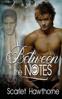 Between the Notes - Scarlet Hawthorne