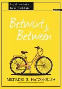 Betwixt and Between - Hatzopoulos Miltiades B.