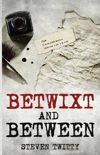 Betwixt and Between - Steven Twitty Amory