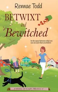 Betwixt and Bewitched - Todd Rennae