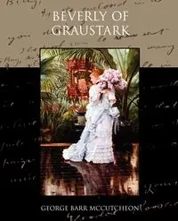 Beverly of Graustark - George McCutcheon Barr